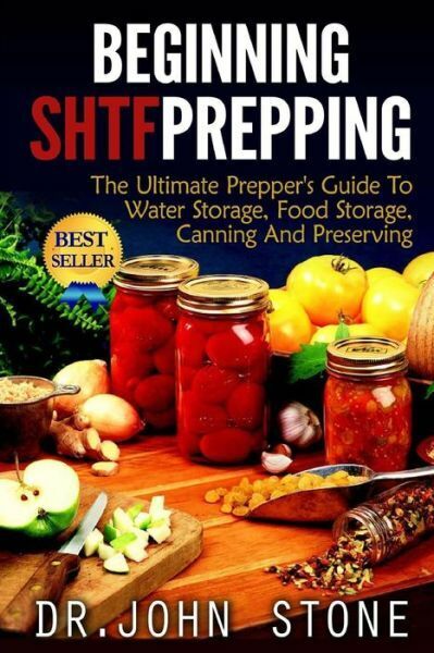 Beginning Shtf Prepping: The Ultimate Prepper's Guide To Water Storage,