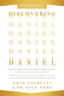 Discovering Daniel : Finding Our Hope in God s Prophetic Plan Amid Global Cha...