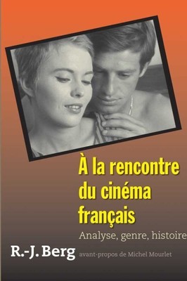 A La Rencontre Du Cinema Francais : Analyse, Genre, Histoire, Paperback by Be...