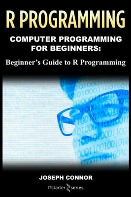 R Programming: Learn The Basics Of R Programming In One Week