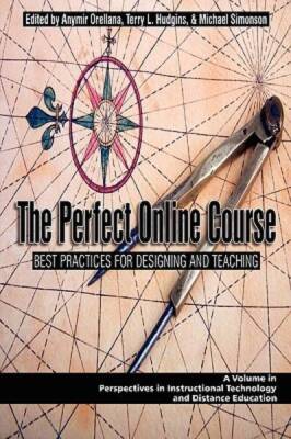 The Perfect Online Course: Best Practices for Designing and Teaching (Per - GOOD