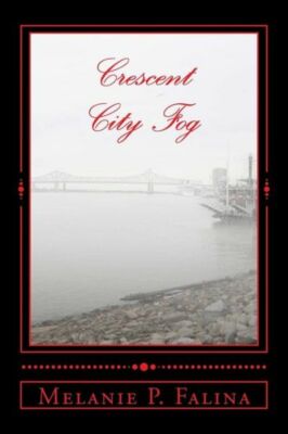 Crescent City Fog: Poems Inspired By New Orleans