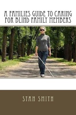 A Families Guide To Caring For Blind Family Members