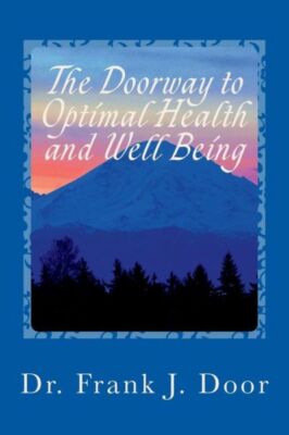 The Doorway To Optimal Health And Well Being