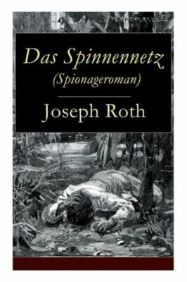 Das Spinnennetz (Spionageroman): Historischer Kriminalroman (Zwischenkriegs...
