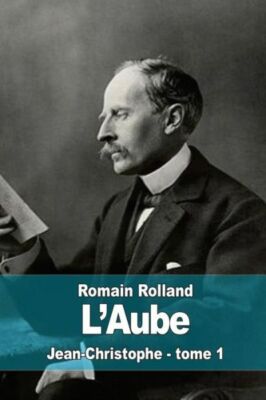 L'aube: Jean-Christophe - Tome 1