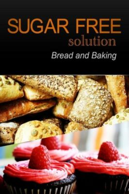 Sugar-Free Solution - Bread And Baking