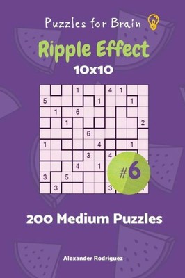 Puzzles For Brain - Ripple Effect 200 Medium Puzzles 10X10 Vol  6