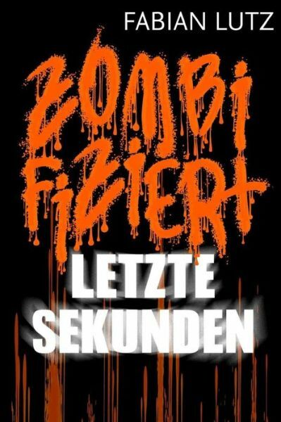 Zombifiziert, Band 5: Letzte Sekunden