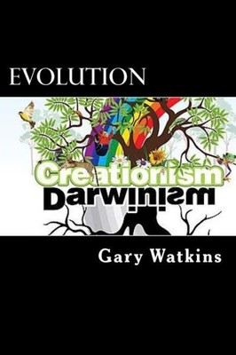 Evolution: Darwinism Vs  Creationism