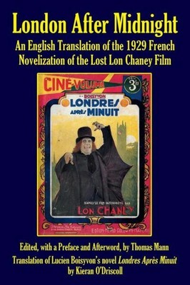 London After Midnight: An English Translation of the 1929 French Novelizati...