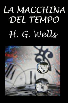 La Macchina Del Tempo