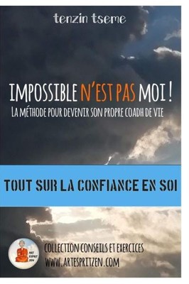 Impossible N'est Pas Moi !: Tout Sur La Confiance En Soi - Collection Conse...
