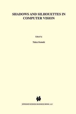 Shadows and Silhouettes in Computer Vision, Paperback by Shafer, S. A., Brand...