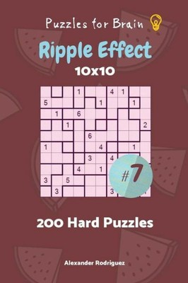 Puzzles For Brain - Ripple Effect 200 Hard Puzzles 10X10 Vol  7