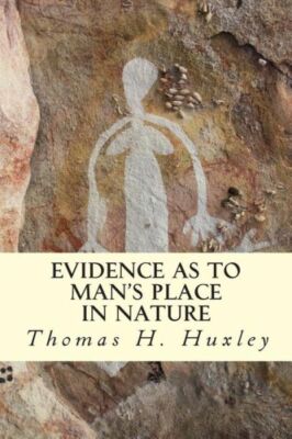 Evidence As To Man's Place In Nature
