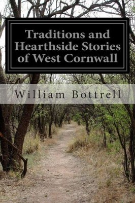 Traditions And Hearthside Stories Of West Cornwall