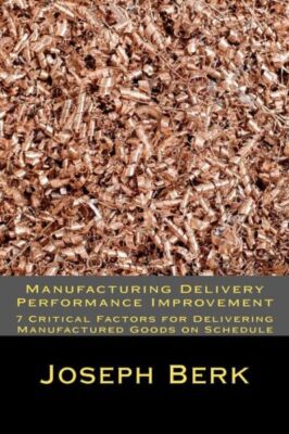 Manufacturing Delivery Performance Improvement