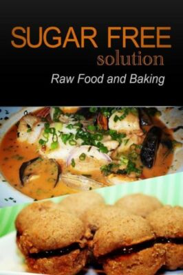 Sugar-Free Solution - Raw Food And Baking