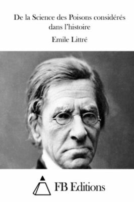 De La Science Des Poisons Consid?R?S Dans L'histoire