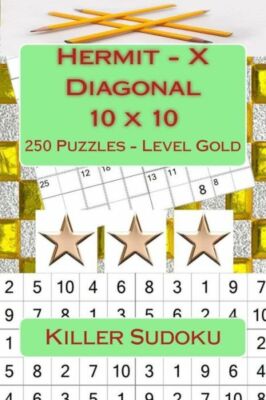 Killer Sudoku - Hermit - X Diagonal 10 X 10 - 250 Puzzles - Level Gold: Per...