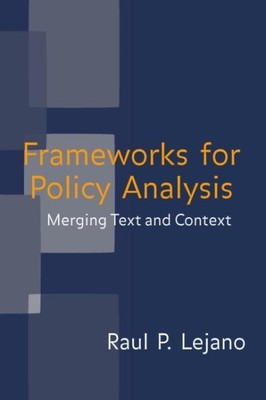 Frameworks for Policy Analysis : Merging Text and Context, Paperback by Lejan...