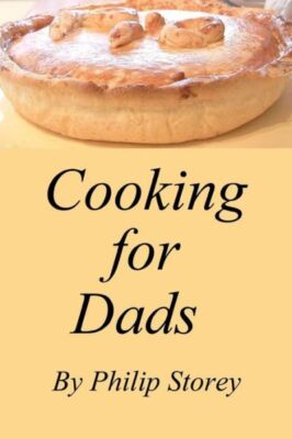 Cooking For Dads: Dishes Even Men Should Know