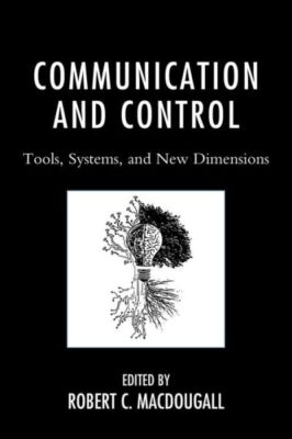 Communication And Control: Tools, Systems, And New Dimensions