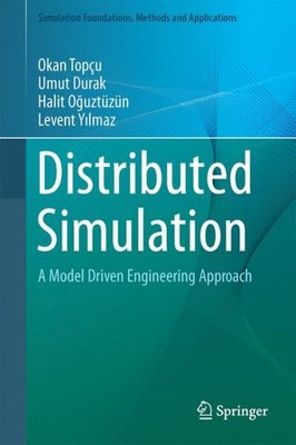 Distributed Simulation : A Model-driven Engineering Approach, Hardcover by To...