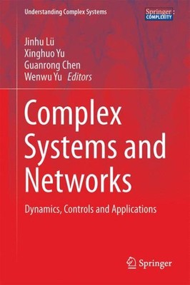 Complex Systems and Networks : Dynamics, Controls and Applications, Hardcover...