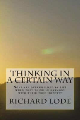 THINKING in a CERTAIN WAY: None are overwhelmed by life when they think in ...