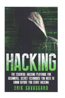 Hacking : The Essential Hacking Guide for Beginners, Everything You need to k...