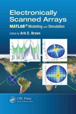 Electronically Scanned Arrays : MATLAB Modeling and Simulation, Hardcover by ...