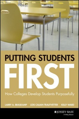 Putting Students First : How Colleges Develop Students Purposefully, Paperbac...