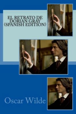 El Retrato De Dorian Gray (Spanish Edition)