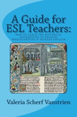 A Guide For Esl Teachers: How To Teach The Historical Background Of English...