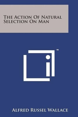 The Action Of Natural Selection On Man