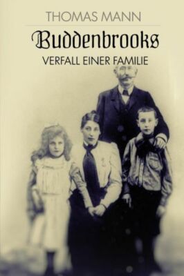 Buddenbrooks: Verfall Einer Familie