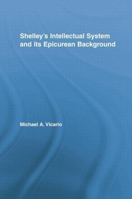 Shelley's Intellectual System And Its Epicurean Background