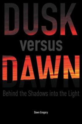 Dusk Versus Dawn: Behind The Shadows Into The Light