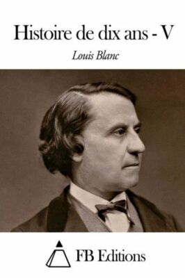 Histoire De Dix Ans - Tome V