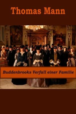 Buddenbrooks Verfall Einer Familie