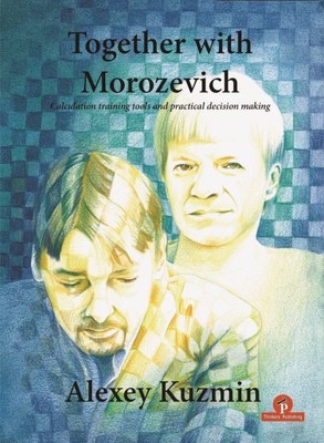 Together With Morozevich : Calculation Training Tools and Practical Decision ...