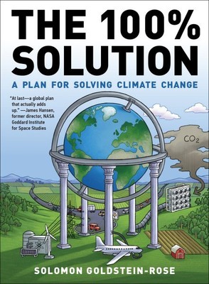 100% Solution : A Plan for Solving Climate Change, Paperback by Goldstein-Ros...