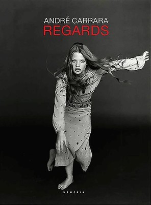 André Carrara, Regards, Hardcover by Carrara, Andre (PHT); Le Mee, Isabelle-c...