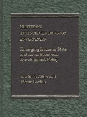 Nurturing Advanced Technology Enterprises : Emerging Issues in State and Loca...
