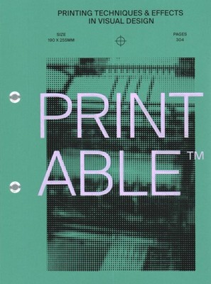 Printable : Printing Techniques and Effects in Visual Design, Paperback by Vi...