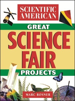Scientific American Great Science Fair Projects, Paperback by Rosner, Marc Al...