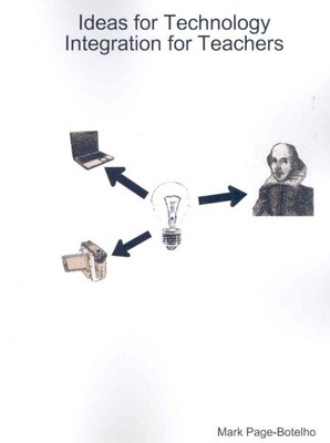 Ideas for Technology Integration for Teachers, Paperback by Page-botelho, Mar...