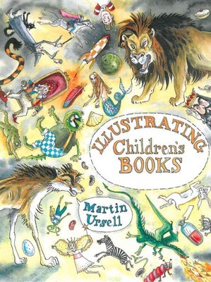 Illustrating Children's Books, Paperback by Ursell, Martin, Brand New, Free s...